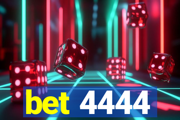 bet 4444